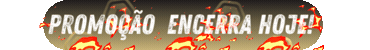 Promoção encerra hoje!